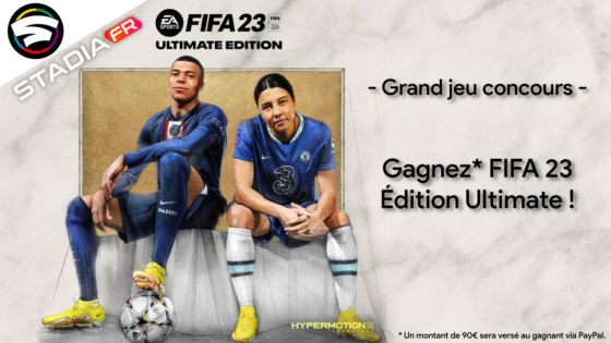 Évènement Stadia Fr : on vous fait gagner FIFA 23 Ultimate Edition !